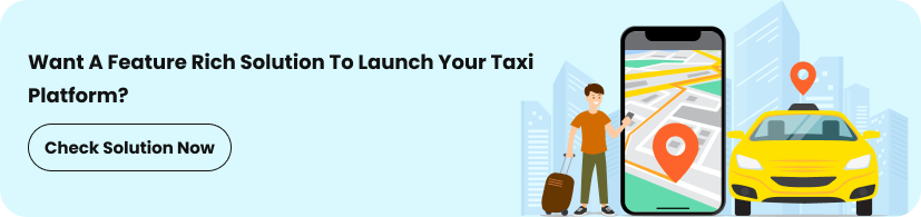 want a feature rich solution to launch your taxi platform?