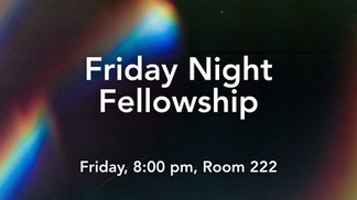 Friday Night Fellowship!