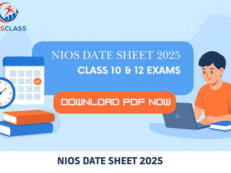NIOS Date Sheet 2025 Released for Class 10 & 12 – Check Now