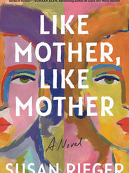 Learning to Say "I Love You" and LIKE MOTHER, LIKE MOTHER by Susan Rieger