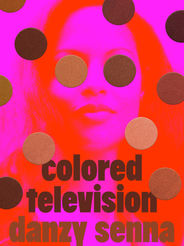 Embracing Honesty and COLORED TELEVISION by Danzy Senna