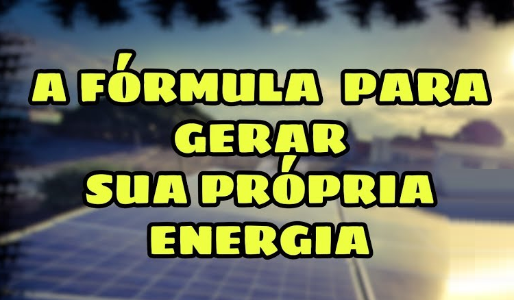 A Fórmula de Gerar Energia Solar Fotovoltaica