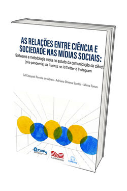 As relações entre ciência e sociedade nas mídias sociais: Softwares e metodologia mista no estudo da
