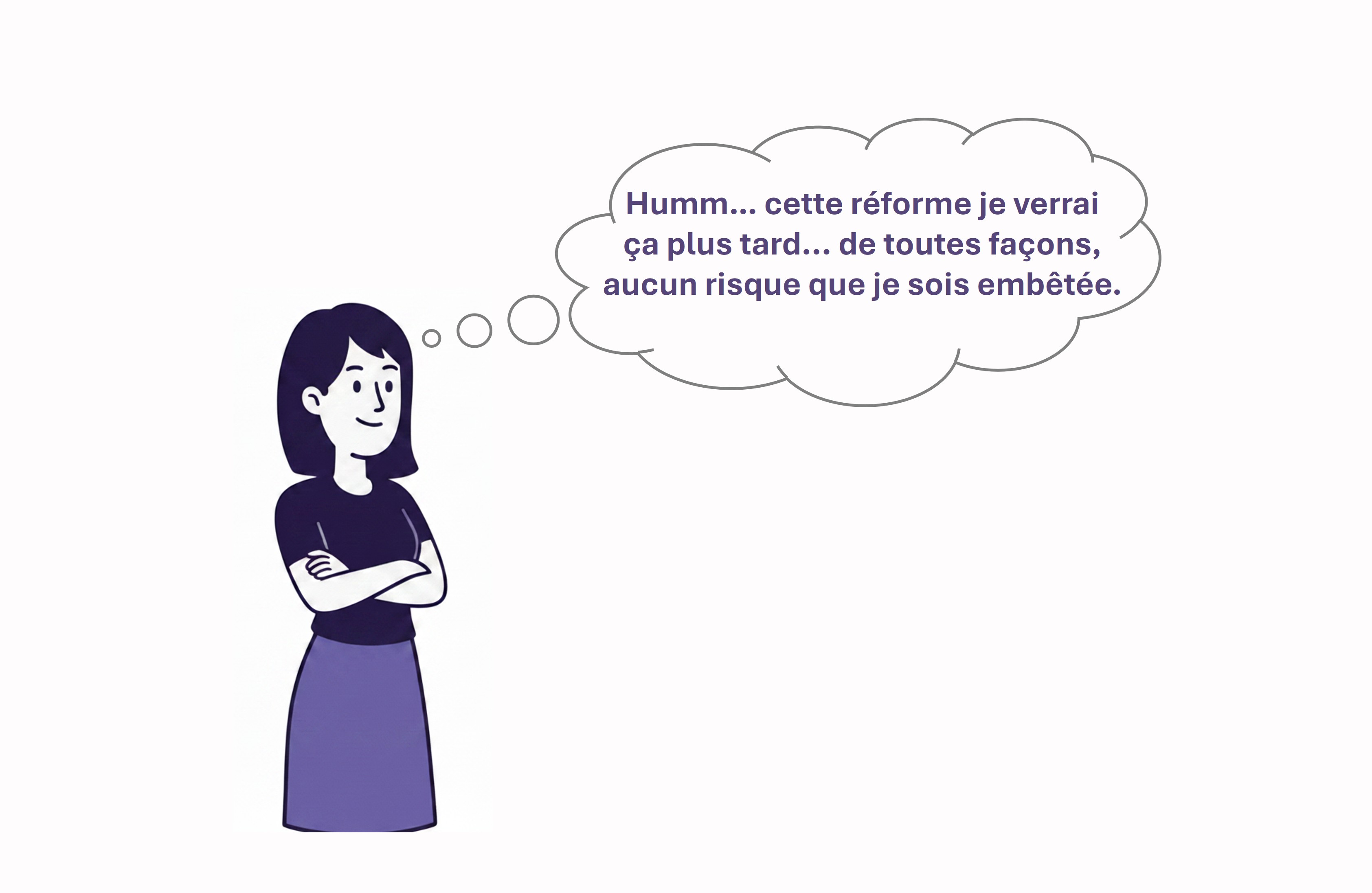 Femme qui pense que la réforme peut attendre