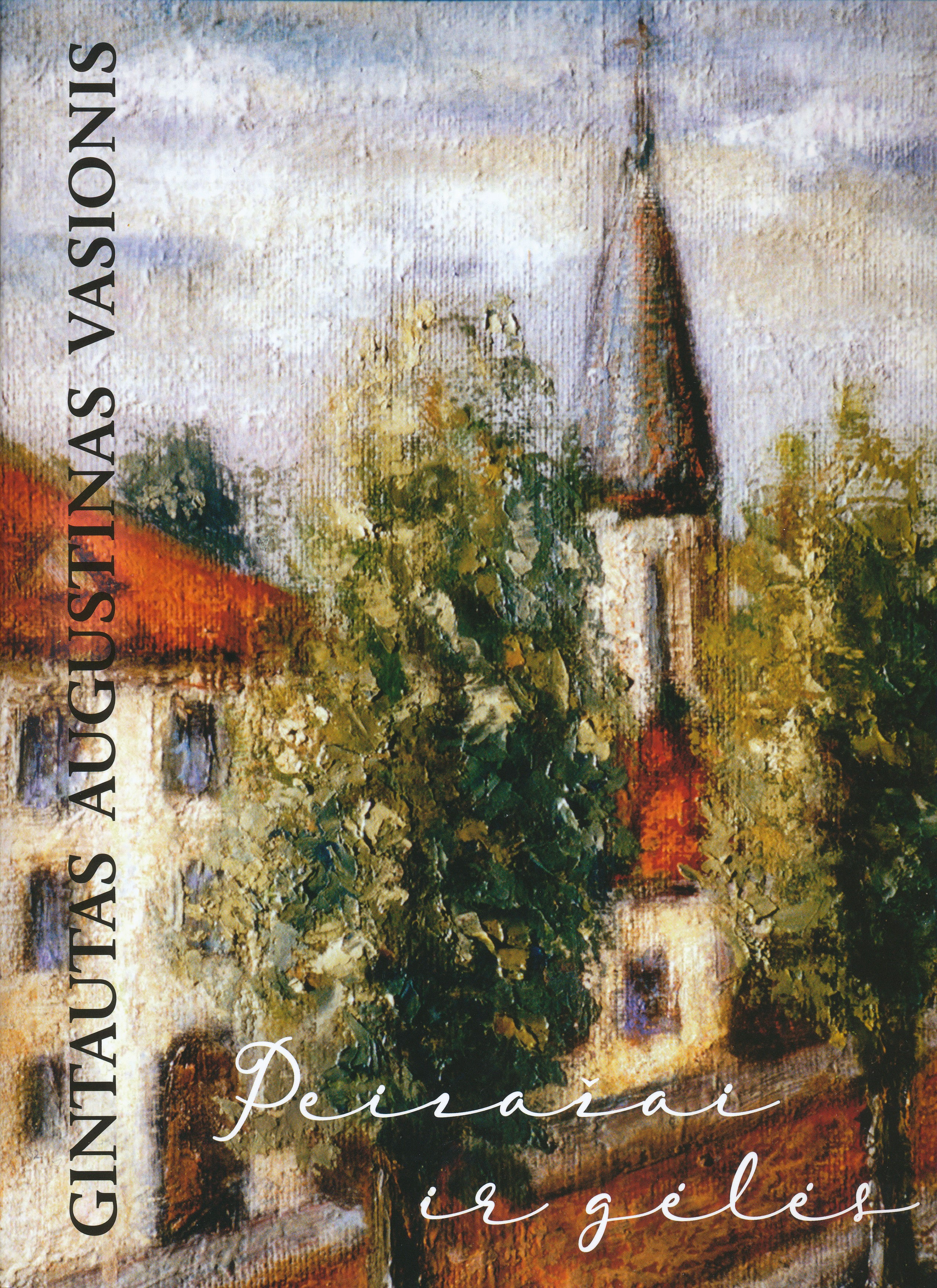 Gintautas Augustinas Vasionis "Landscapes and flowers"