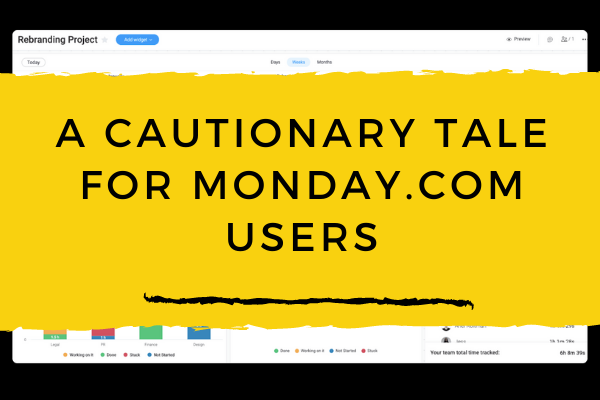 A Cautionary Tale For Monday.com Users