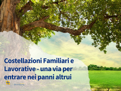 Le Costellazioni Familiari e Lavorative – Una via per entrare nei panni altrui