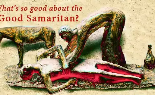 What's so good about the Good Samaritan?