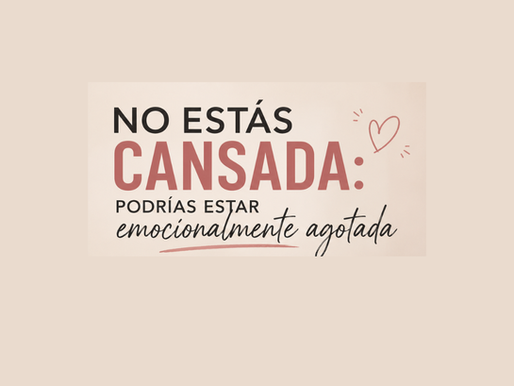 No estás cansada: podrías estar emocionalmente agotada