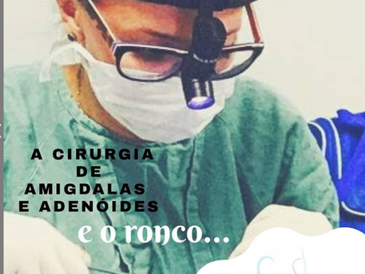 A cirurgia de amigdalas e adenoides e o ronco!