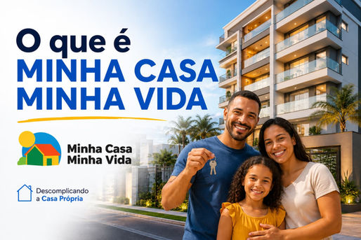 O que é o programa Minha Casa Minha Vida