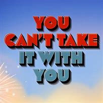 Growing Older to the Glory of God: We Can't Take It With Us! Living and Dying with Others in Mind!