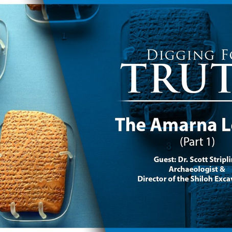The Amarna Letters (Part One): Digging for Truth
