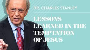 Lessons Learned In The Temptation Of Jesus – Dr. Charles Stanley