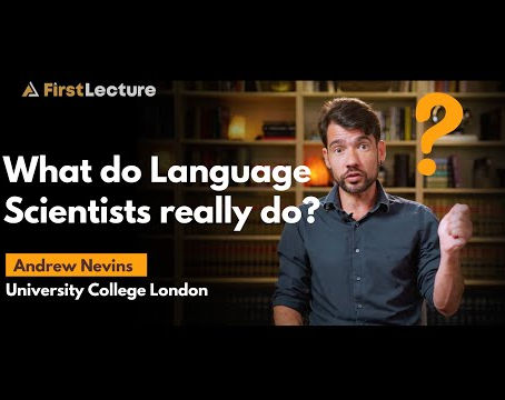 What Do Language Scientists Really Do? - Linguistics with Andrew Nevins (Part 1)