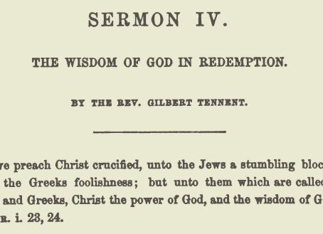 The Wisdom of God in Redemption - Gilbert Tennent Sermon