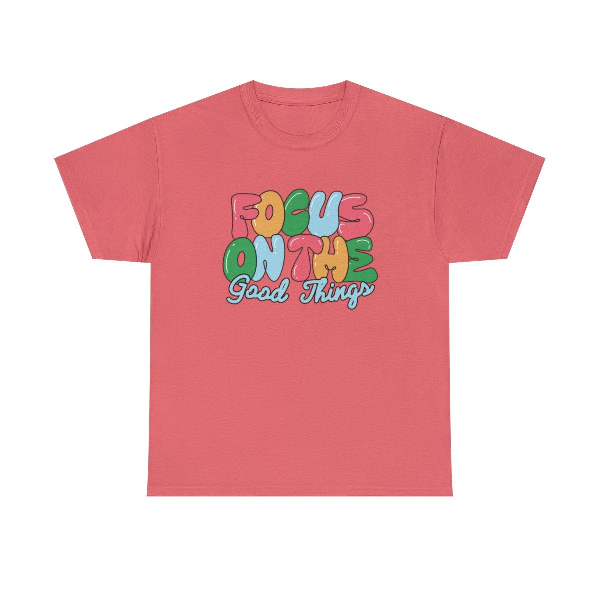 Focus On The Good Things T-Shirt