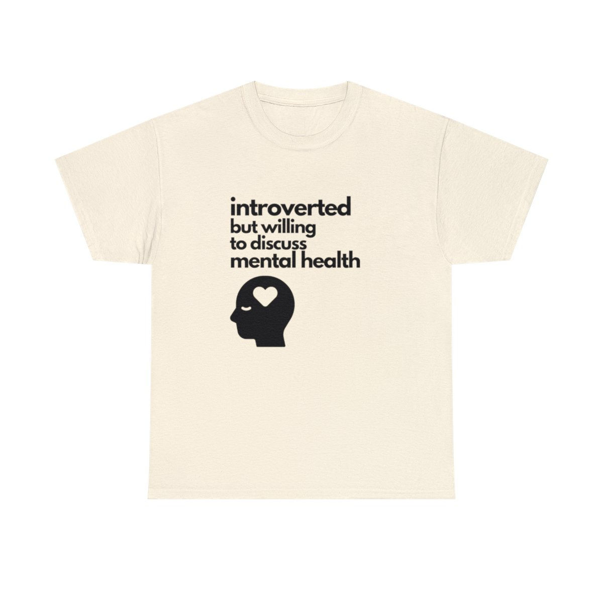 Introverted But Willing To Discuss Mental Health Unisex Heavy Cotton Tee