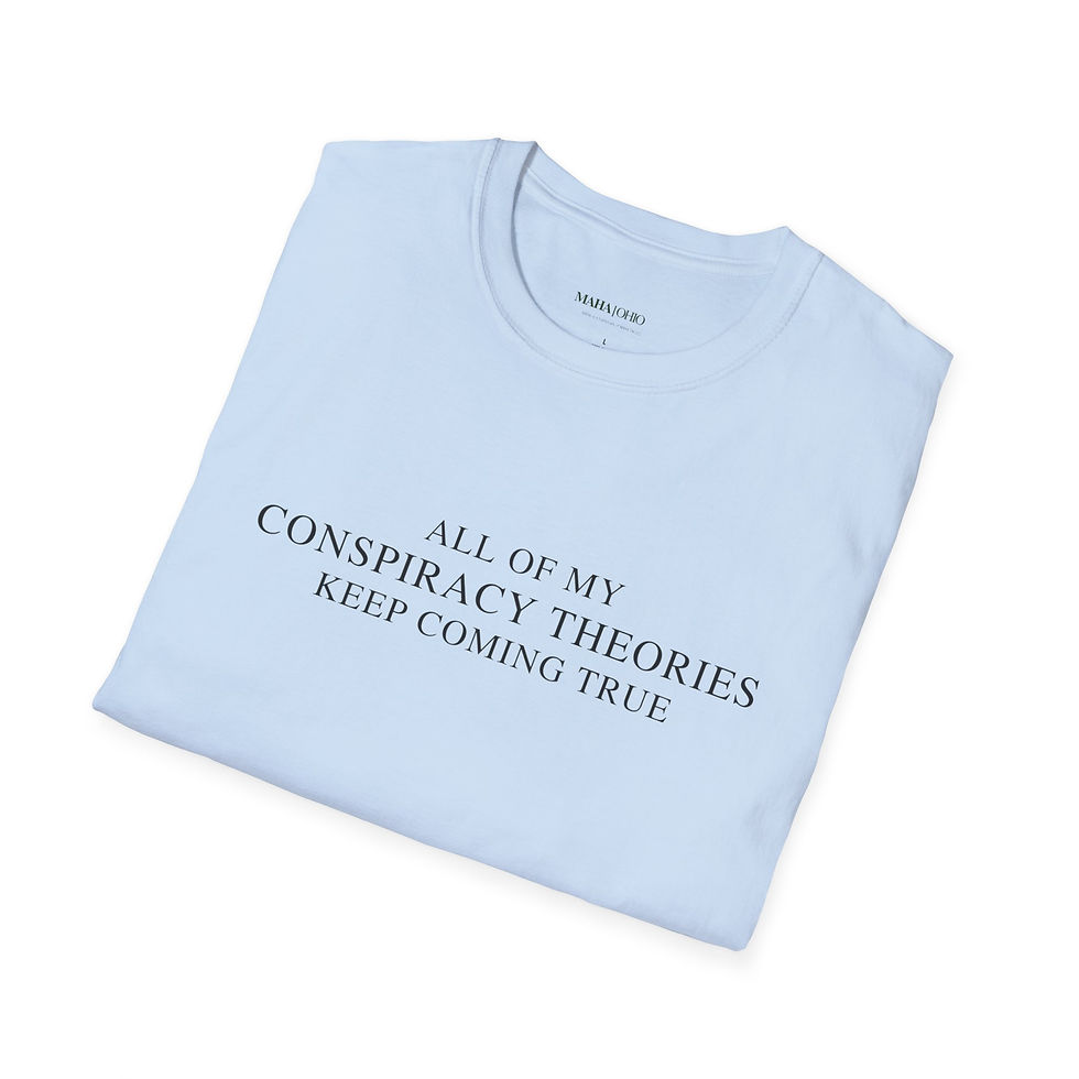 Thumbnail: All My Conspiracy Theories Softstyle Tee