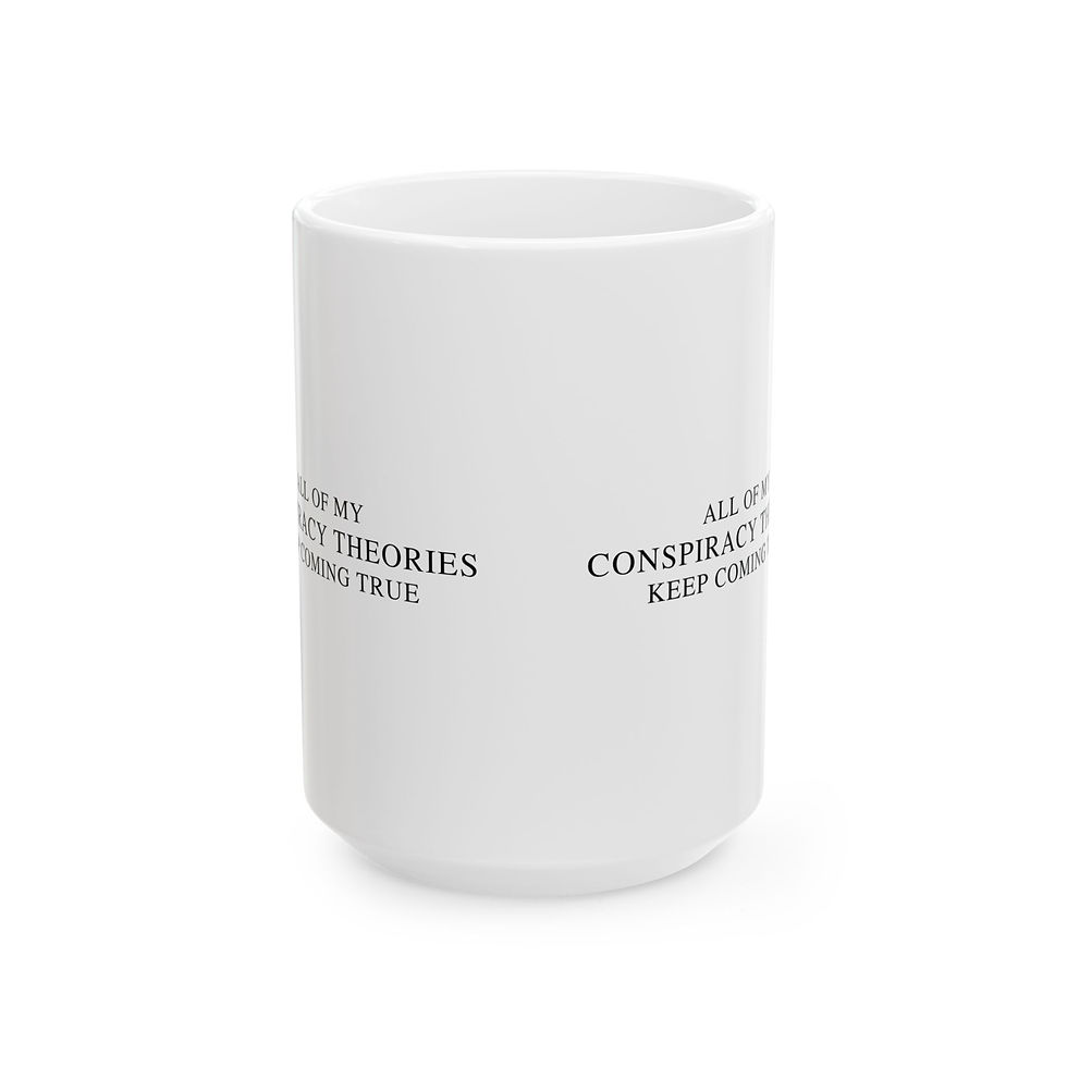 Thumbnail: All My Conspiracy Theories Ceramic Mug