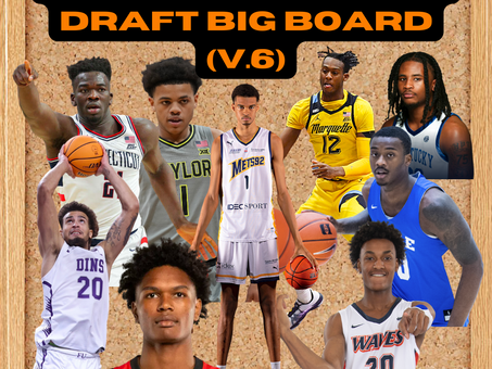 MY FINAL 2023 NBA DRAFT BIG BOARD (V.6)