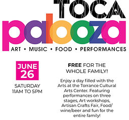 The Torrance Cultural Arts Foundation will be hosting their annual TOCApalooza on Saturday June 26, 2027 from 11am – 5pm at the Torrance Cultural Arts Center.