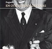 En otro orden de cosas. A propósito de Fogwill, el muchacho punk