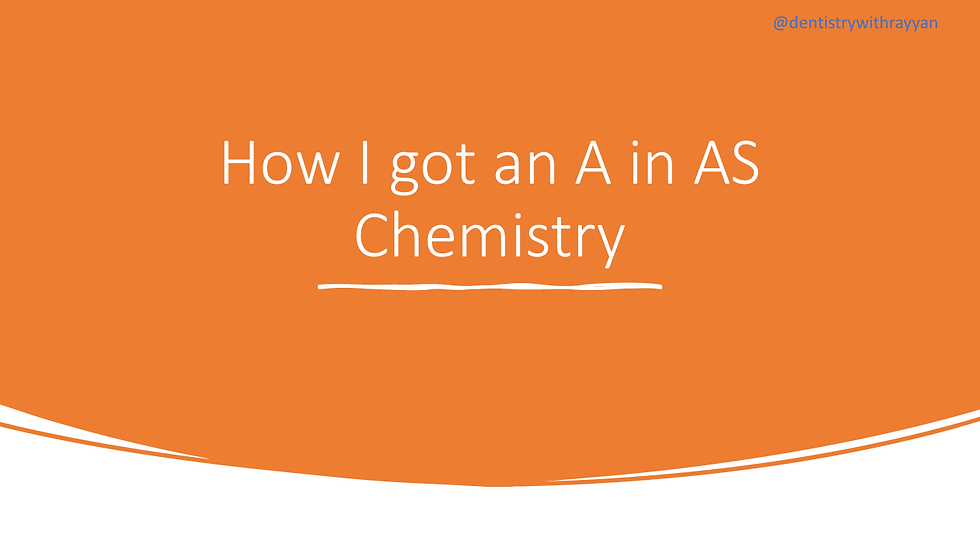 How I got an A in AS Chemistry
