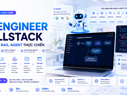 Hoc AI Engineer Fullstack Xay LLM RAG Agent Thuc Chien