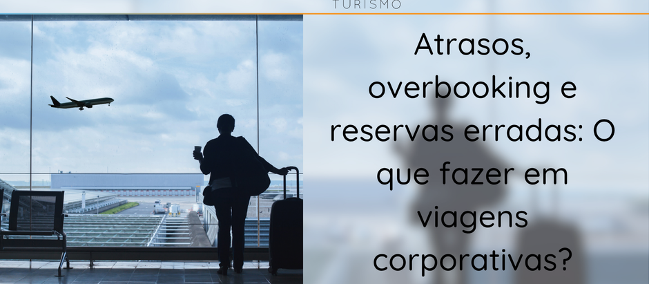 Saiba como lidar com atrasos, overbooking e reservas erradas em viagens corporativas. Descubra como uma agência especializada ajuda a prevenir e resolver esses imprevistos.