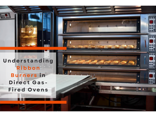 Understanding Ribbon Burners in Direct Gas-Fired Ovens