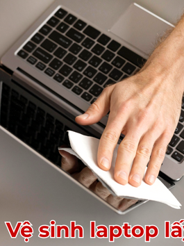 Vệ sinh laptop lấy liền