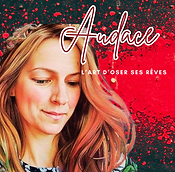 audace_leadership_empowerme,t_feminin_alchimie_oser_reve_ame_transcender_spiritualite