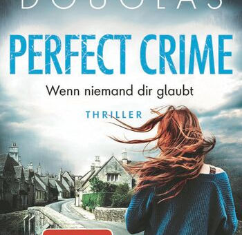 Claire Douglas - Perfect Crime - Wenn niemand dir glaubt