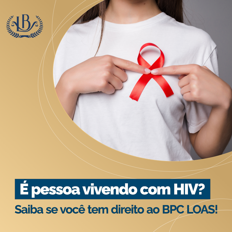 Pessoa vivendo com HIV tem direito ao BPC LOAS