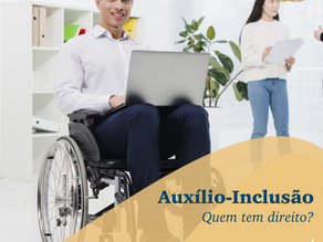 Auxílio-Inclusão, quem tem direito?