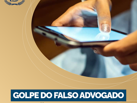 Não caia no golpe do falso advogado!