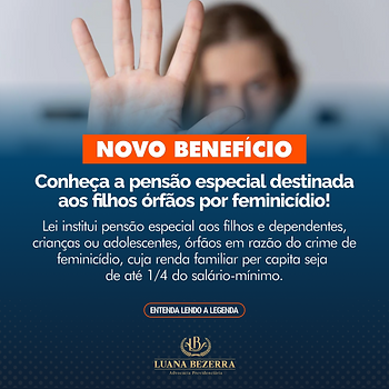 Pensão especial destinada aos filhos órfãos de mães vítimas de feminicídio.