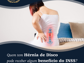 Quem tem Hérnia de Disco pode receber algum benefício do INSS?