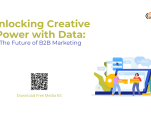 Unlocking Creative Power with Data: The Future of B2B Marketing