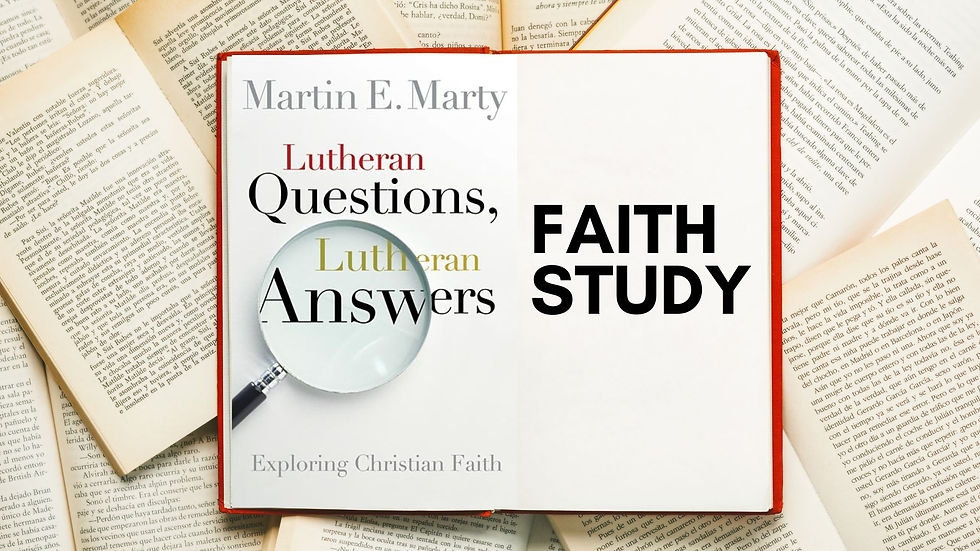 Faith Study: What do Lutherans Believe?