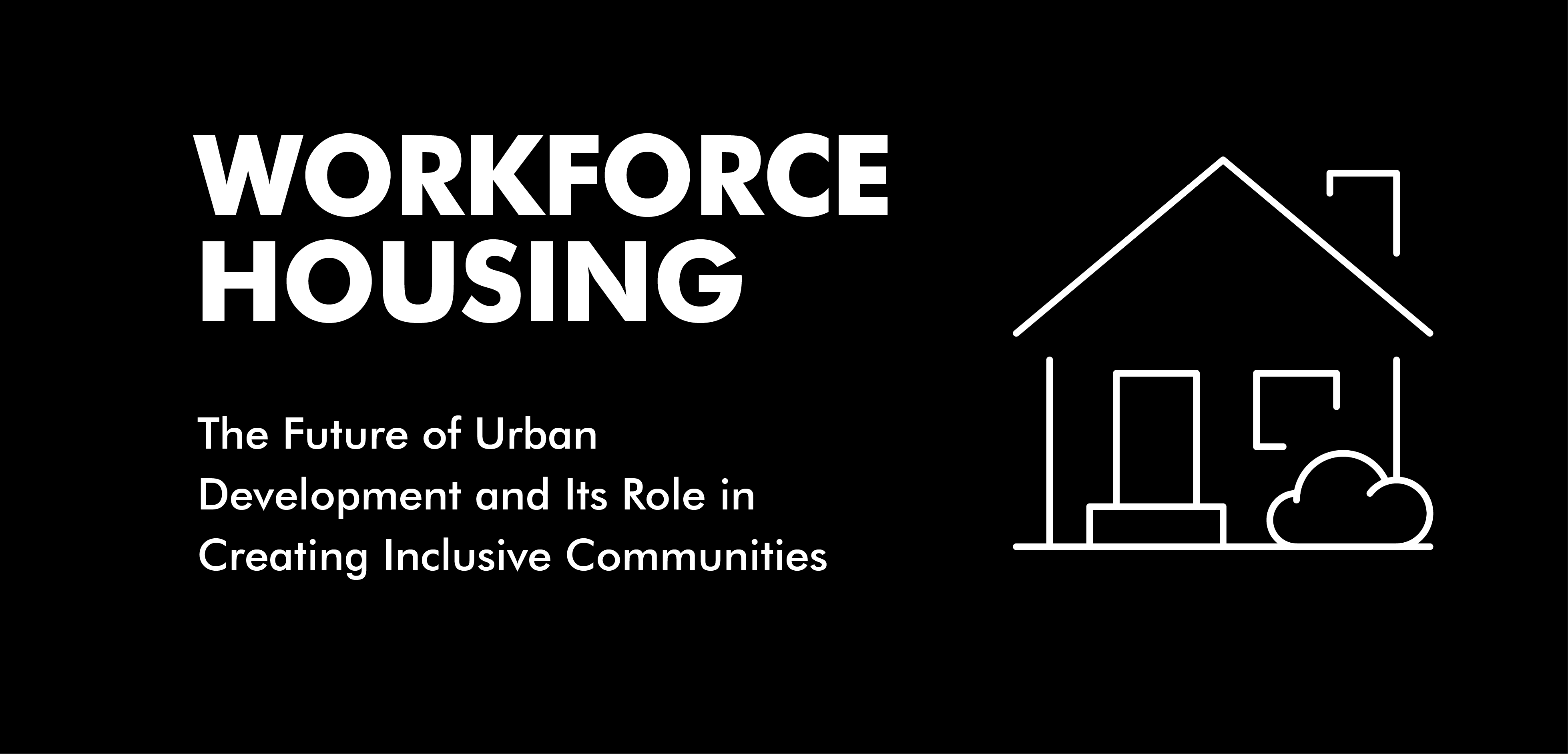 Workforce Housing The Future of Urban Development and Its Role in