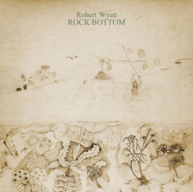 Robert Wyatt - Rock Bottom