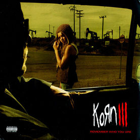 Korn - Korn III: Remember Who You Are