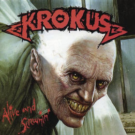 Krokus - Alive and Screamin'