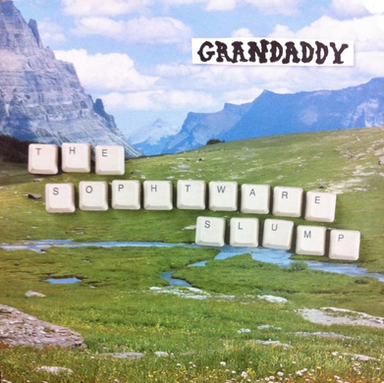 Grandaddy - Sophtware Slump