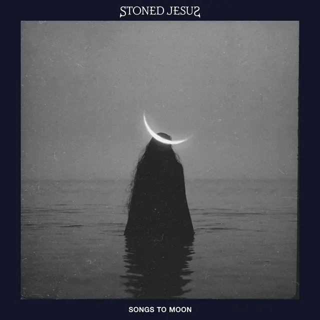 Stoned Jesus - "Songs To Moon" (2026)
