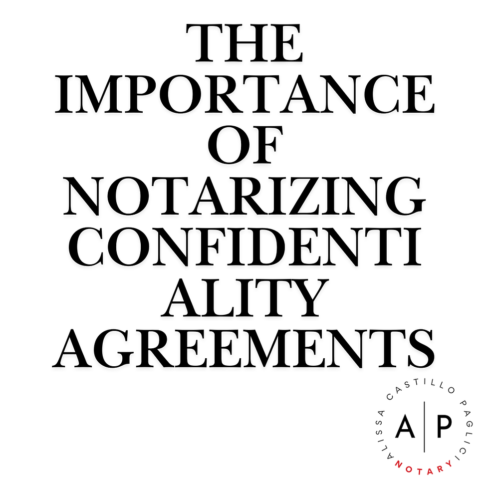 The Importance of Notarizing Confidentiality Agreements