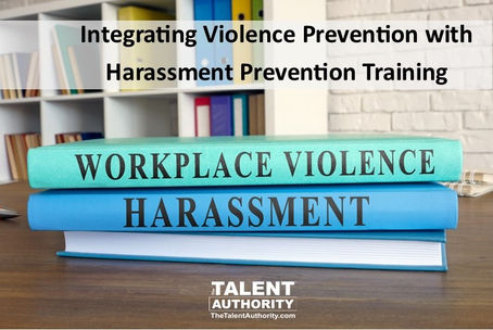 Integrating Workplace Violence Prevention into Harassment Prevention Training Programs