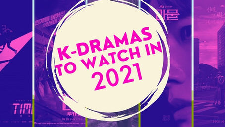 The K-dramas to Look Forward to in 2021